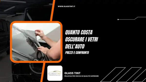 Applicazione pellicola per oscurare finestrini auto. Scopri quanto costa oscurare i vetri dell'auto con Glass Tint.